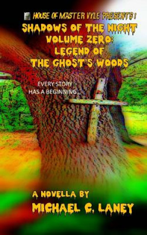 Kniha Legend of the Ghost's Woods Michael C Laney