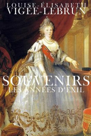 Kniha Souvenirs: Les années d'exil Louise-Elisabeth Vigee-Lebrun