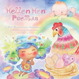 Kniha Hellen Hen Poemas: Cuento Infantil Para Emocionar, Recitar y Compartir Maria Luisa Arenzana