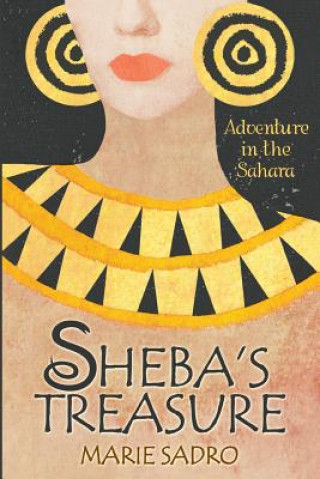 Carte Sheba's Treasure: Adventure in the Sahara Marie Sadro