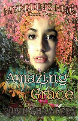 Kniha Myrddin's Heir: Amazing Grace Robin Chambers