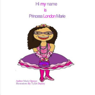 Kniha Hi my name is Princess London Marie Marie Opeaye