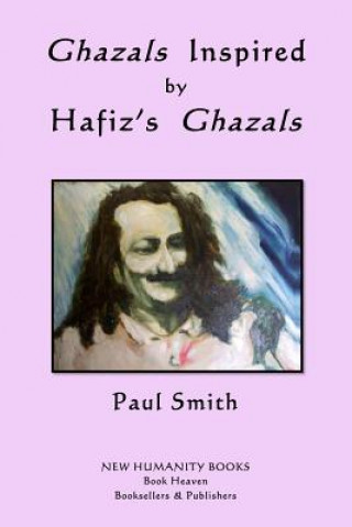 Książka Ghazals Inspired by Hafiz's Ghazals Paul Smith