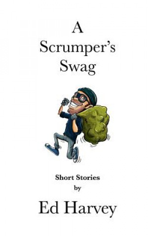 Knjiga A Scrumper's Swag Ed Harvey