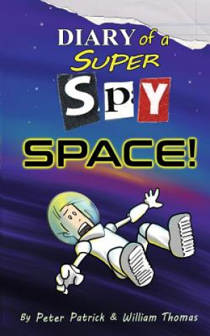 Kniha Diary of a Super Spy 4: Space! Peter Patrick