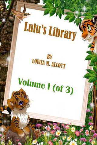 Carte Lulu's Library: Volume I (of 3) BY LOUISA M. ALCOTT MS Louisa M Alcott