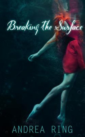 Книга Breaking the Surface Andrea Ring