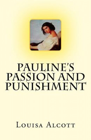 Book Pauline's Passion And Punishment Louisa May Alcott