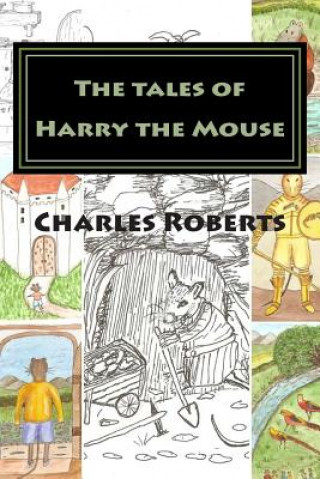 Carte The tales of Harry the Mouse Charles Roberts