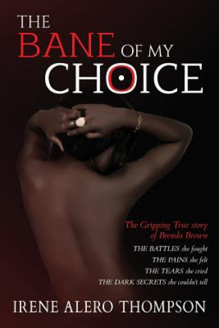 Книга The bane of my choice: The gripping true story of Brenda Brown Irene Alero Thompson