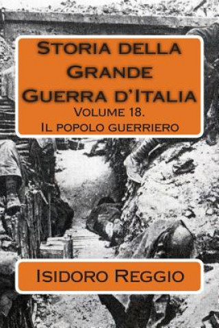 Livre Storia della Grande Guerra d'Italia - Volume 18: Il popolo guerriero Isidoro Reggio