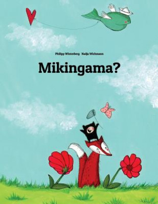 Könyv Mikingama?: Children's Picture Book (Kalaallisut/Greenlandic Edition) Philipp Winterberg