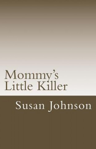 Könyv Mommy's Little Killer Susan Johnson