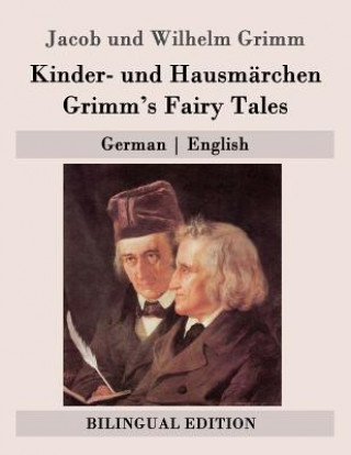 Книга Kinder- und Hausmärchen / Grimm's Fairy Tales: German - English Wilhelm Grimm