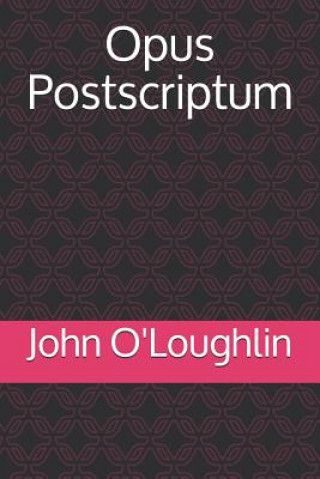 Knjiga Opus Postscriptum John O'Loughlin