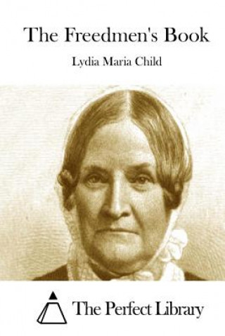 Kniha The Freedmen's Book Lydia Maria Child