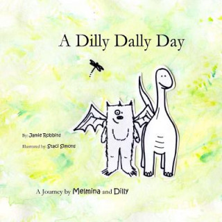 Könyv A Dilly Dally Day: A Journey by Melmina and Dilly Jamie Robbins