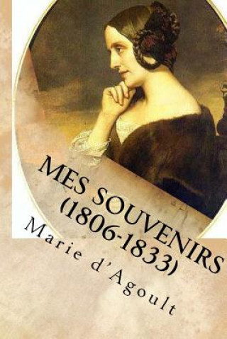 Knjiga Mes souvenirs (1806-1833) Marie De Flavigny D'Agoult