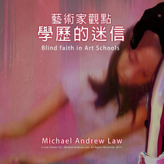 Könyv Blind Faith in Art Schools: Michael Andrew Law's Artist Perspective Series Michael Andrew Law