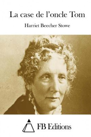 Book La case de l'oncle Tom Harriet Beecher Stowe