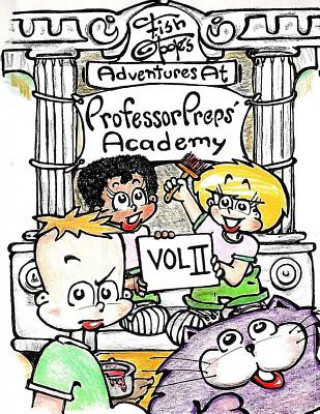 Könyv Fish O'Toole's Adventures at Professor Preps' Academy Volume II Joseph Copeland