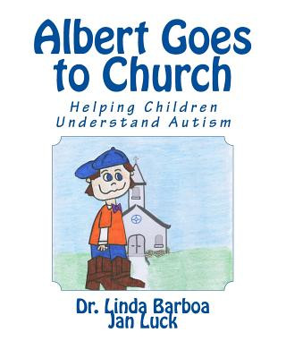 Carte Albert Goes to Church: Helping Children Understand Autism Dr Linda Barboa