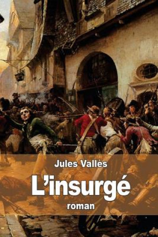 Kniha L'insurgé Jules Valles