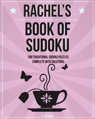 Carte Rachel's Book Of Sudoku: 200 traditional sudoku puzzles in easy, medium & hard Clarity Media