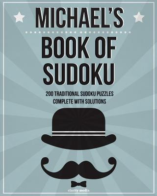 Carte Michael's Book Of Sudoku: 200 traditional sudoku puzzles in easy, medium & hard Clarity Media