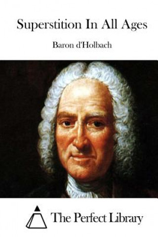 Könyv Superstition In All Ages Baron D'Holbach