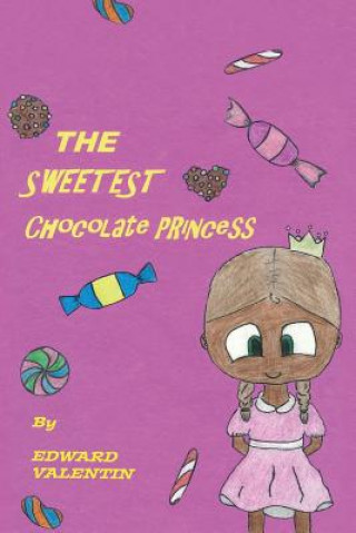 Kniha The Sweetest Chocolate Princess Edward Valentin