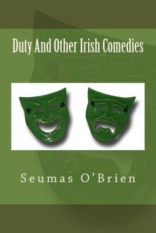 Carte Duty And Other Irish Comedies MR Seumas O'Brien