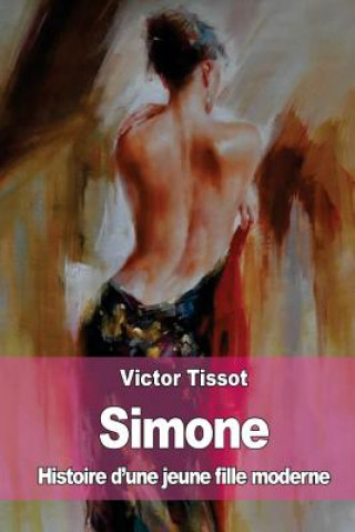 Carte Simone: Histoire d'une jeune fille moderne Victor Tissot