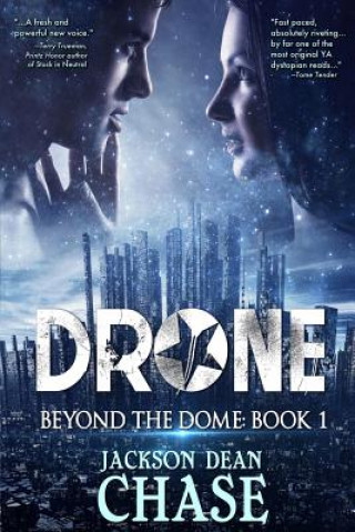 Kniha Drone: A Young Adult Dystopian Thriller Jackson Dean Chase