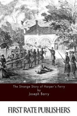 Carte The Strange Story of Harper's Ferry Joseph Barry