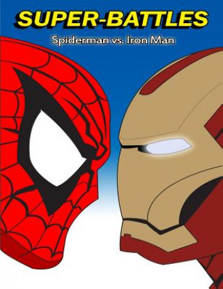 Könyv Super-Battles: Spider-Man v/s Ironman Super - Battles