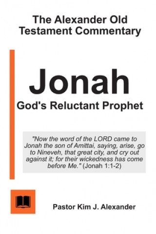 Kniha Jonah: God's Reluctant Prophet Kim J Alexander