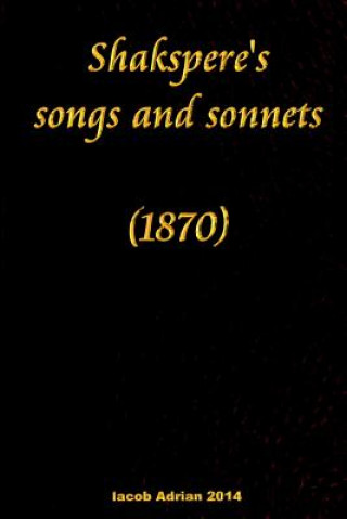 Kniha Shakspere's songs and sonnets (1870) Iacob Adrian