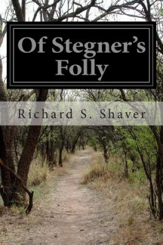 Carte Of Stegner's Folly Richard S Shaver