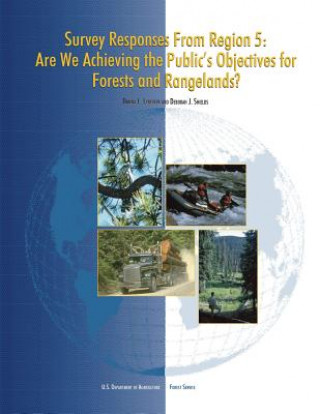 Knjiga Survey Responses From Region 5: Are We Achieving the Public's Objectives for Forests and Rangelands? U S Department of Agriculture