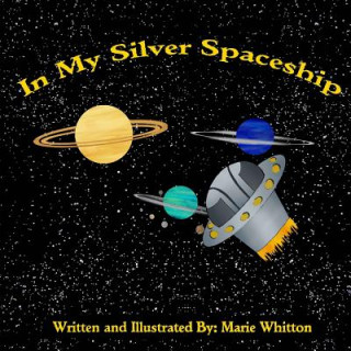 Kniha In My Silver Spaceship Marie Whitton