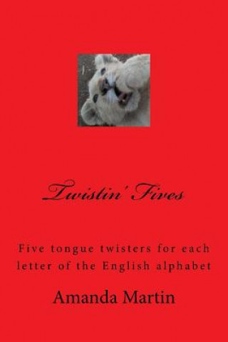 Книга Twistin' Fives: Five tongue twisters for each letter of the English alphabet a Martin