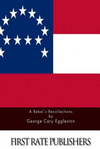 Libro A Rebel's Recollections George Cary Eggleston