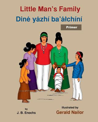 Kniha Little Man's Family: Dine yazhi ba'alchini (primer) J B Enochs