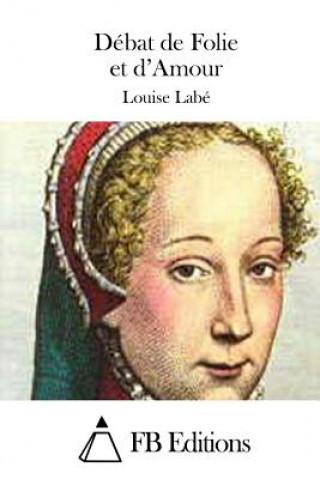 Carte Débat de Folie et d'Amour Louise Labe