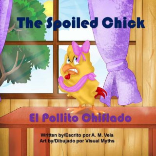 Kniha The Spoiled Chick: El Pollito Chiflado A M Vela
