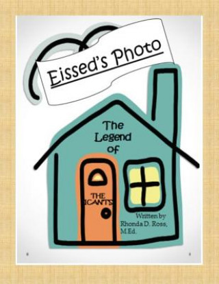 Carte The Legend of the ICan'ts: Eissed's Photo Rhonda D Ross M Ed