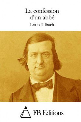Könyv La confession d'un abbé Louis Ulbach