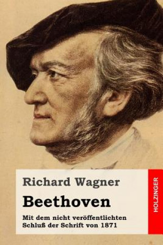 Knjiga Beethoven: Mit dem nicht veröffentlichten Schluß der Schrift von 1871 Richard Wagner