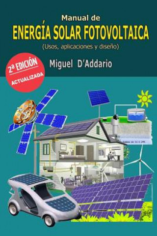 Carte Manual de energía solar fotovoltaica: Usos, aplicaciones y dise?o Miguel D'Addario